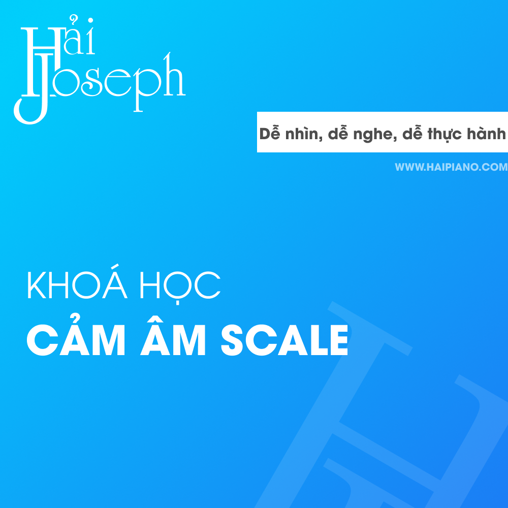 Khóa học CẢM ÂM GIAI, HỢP ÂM, SCALE
