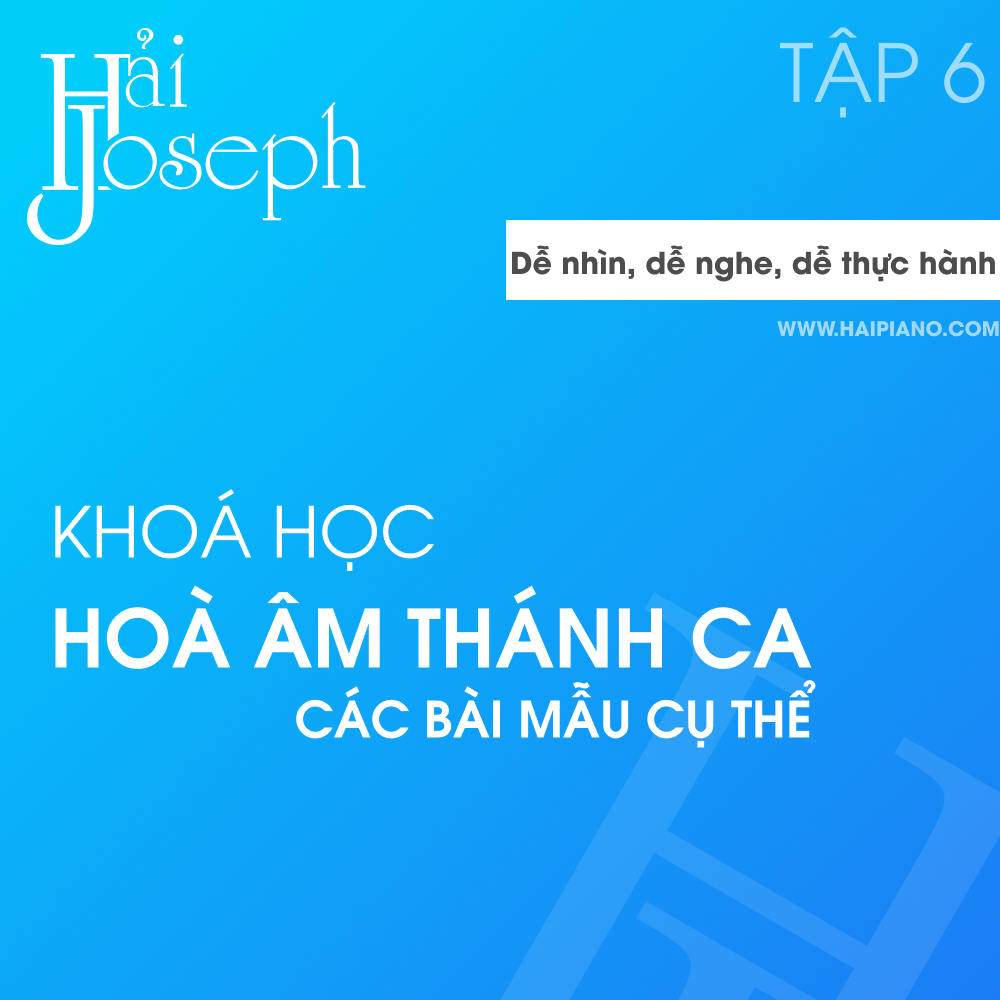 Tập 6: Hoà Âm Thánh Ca Các Bài Mẫu Cụ Thể